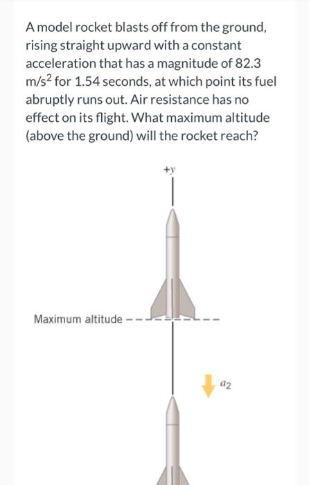Solved A model rocket blasts off from the ground, rising | Chegg.com