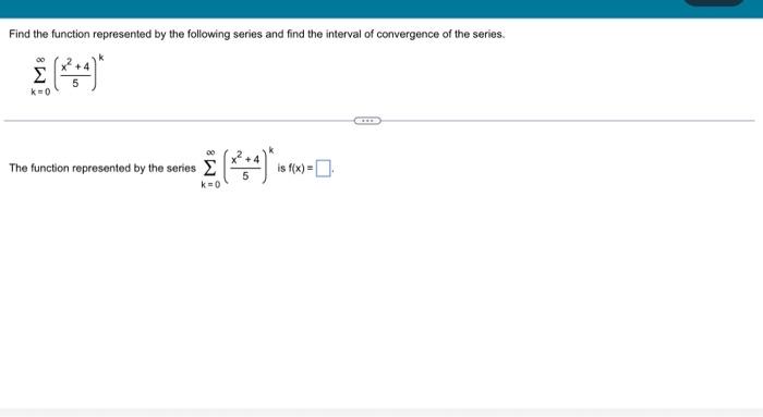 Solved Find The Function Represented By The Following Series | Chegg.com