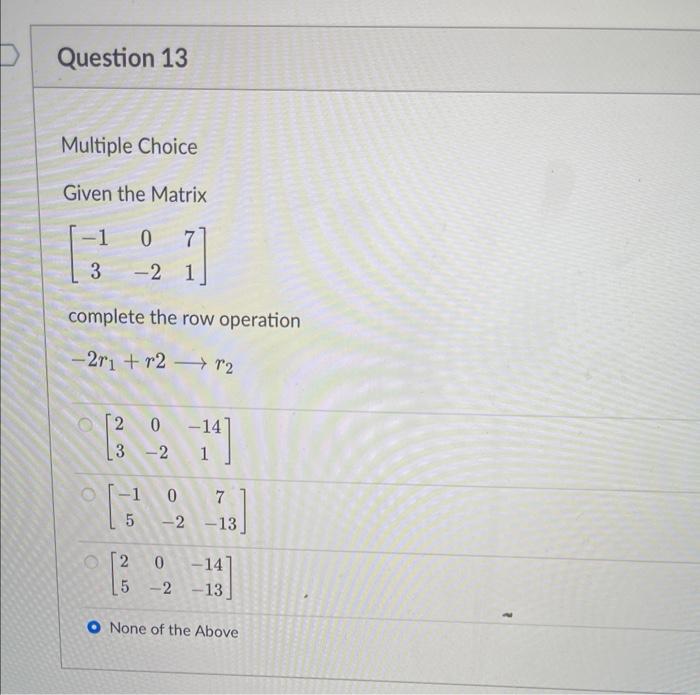 Solved Multiple Choice Given the Matrix [−130−271] complete | Chegg.com