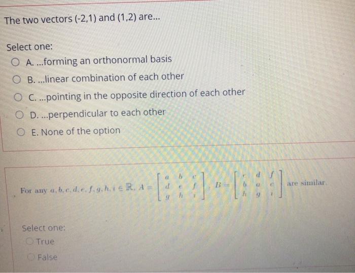 Solved The two vectors (-2,1) and (1,2) are... Select one: O | Chegg.com
