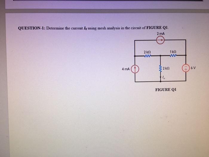 Solved QUESTION-1: Determine the current Io using mesh | Chegg.com