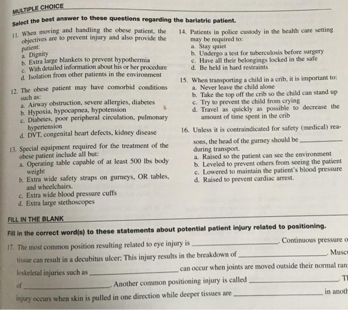 MULTIPLE CHOICE patient: a. Dignity Select the best answer to these questions regarding the bariatric patient. 11. When movin