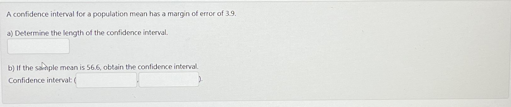 Solved A confidence interval for a population mean has a | Chegg.com