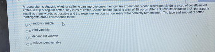 Solved A researcher is studying whether caffeine can improve | Chegg.com