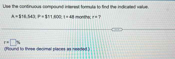 Solved Use The Continuous Compound Interest Formula To Find