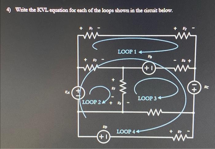 Solved 4 Write The KVL Equation For Each Of The Loops Shown | Chegg.com