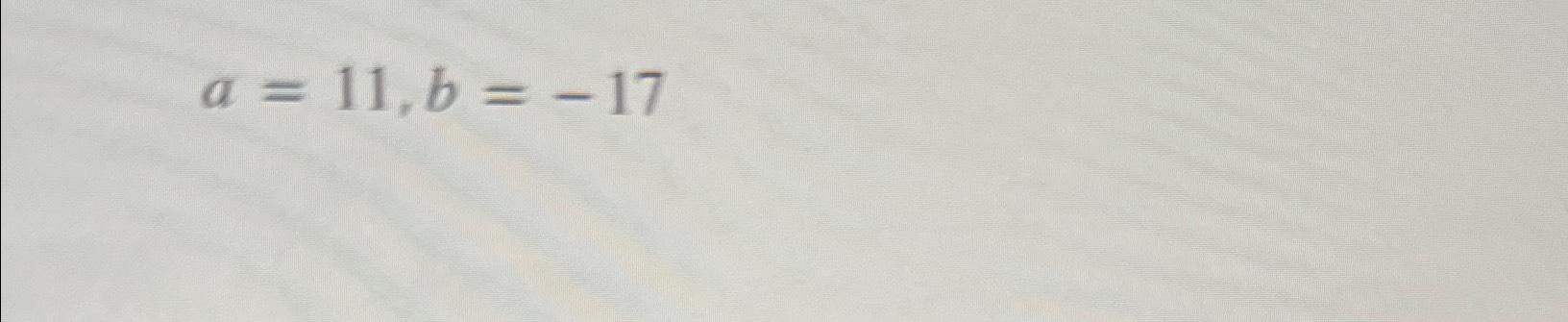 Solved A=11,b=-17 | Chegg.com