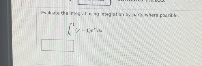 Solved Evaluate the integral using integration by parts | Chegg.com