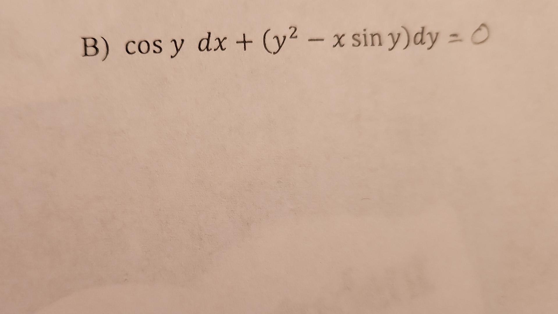 \( y d x+\left(y^{2}-x \sin y\right) d y=0 \)