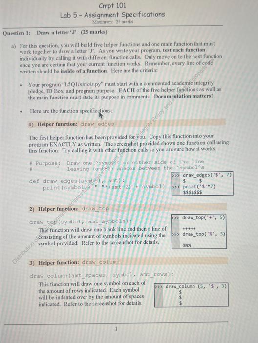 Cmpt 101
Lab 5 - Assignment Specifications
Masimum: 25 marist
on It Draw a letter \( { }^{+} \mathrm{J}^{t} \) (25 marks)
For