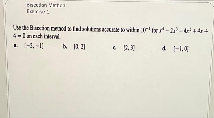 Solved Use The Bisection Method To Find Solutions Accurate | Chegg.com