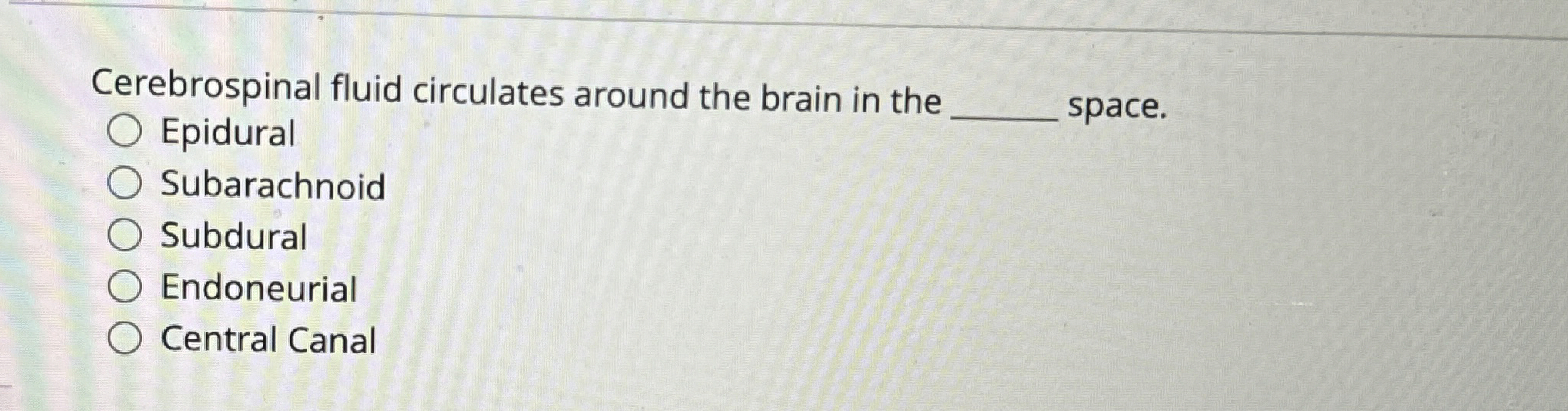 Solved Cerebrospinal fluid circulates around the brain in | Chegg.com