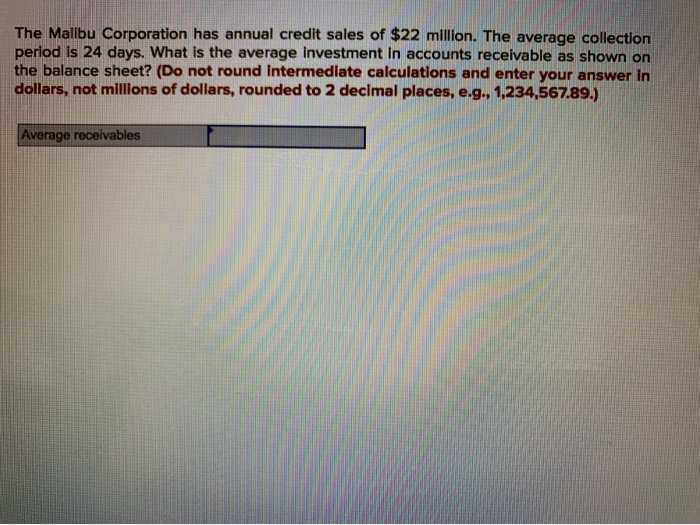 Solved The Malibu Corporation Has Annual Credit Sales Of 22 Chegg Solved The Malibu Corporation Has Annual Credit Sales Of 22 Chegg