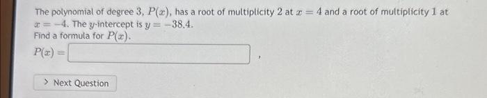Solved The polynomial of degree 3,P(x), has a root of | Chegg.com