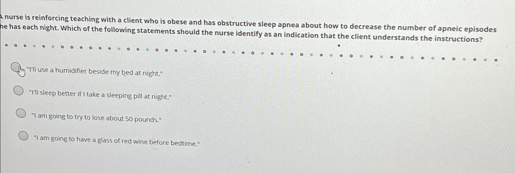 nurse is reinforcing teaching with a client who is | Chegg.com