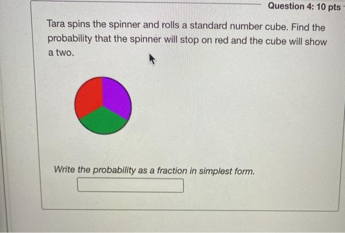 solved-question-4-10-pts-tara-spins-the-spinner-and-rolls-a-chegg