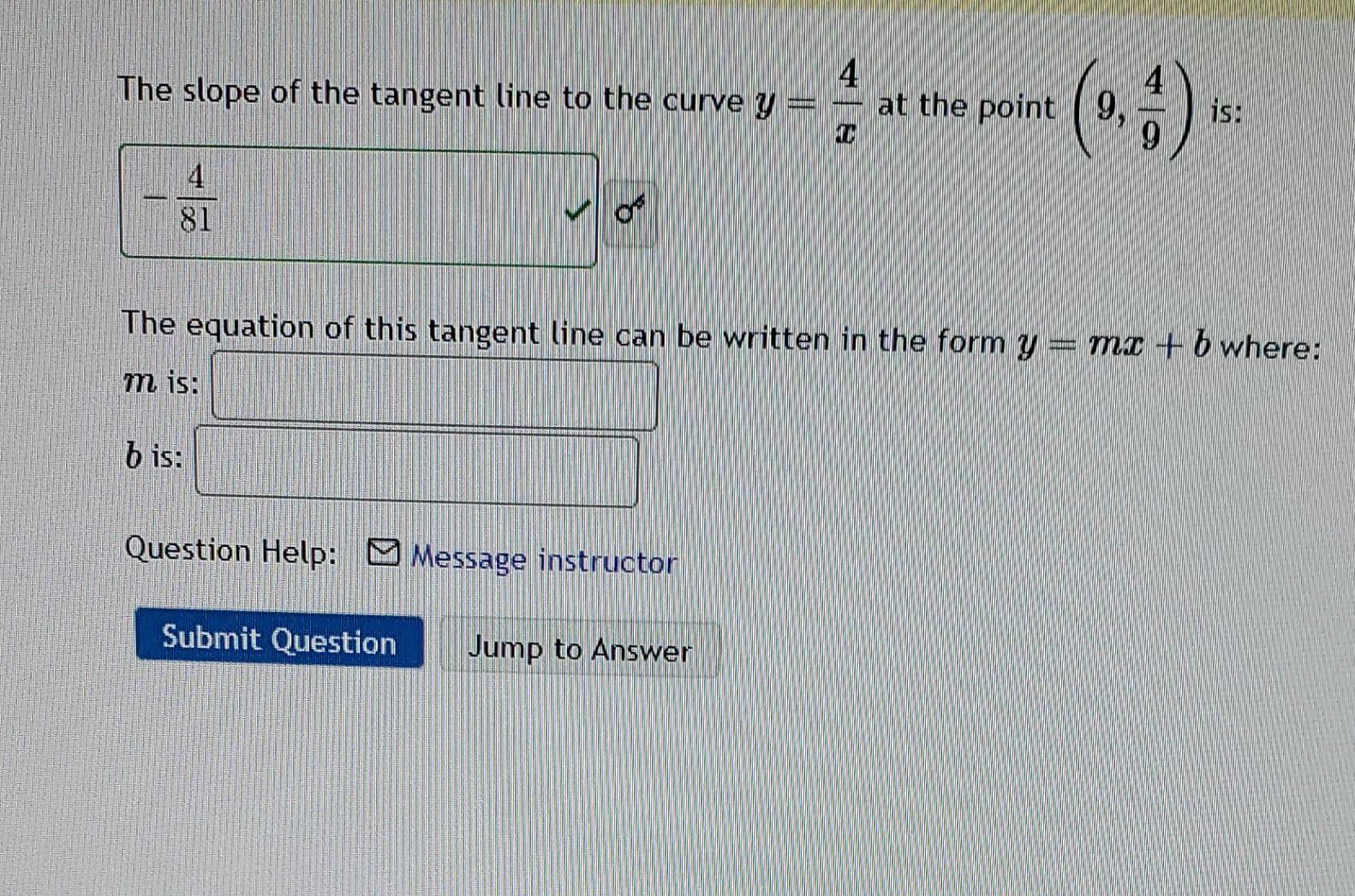 Solved The Slope Of The Tangent Line Curve Y 4 X At The