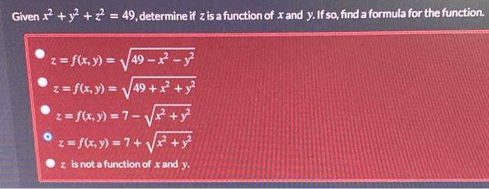 Solved Given X2 Y2 Z 49 Determine If Z Is A Function Chegg Com