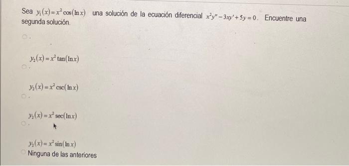 Sea \( y_{1}(x)=x^{2} \cos (\ln x) \) una solución de la ecuación diferencial \( x^{2} y^{\prime \prime}-3 x y^{\prime}+5 y=0