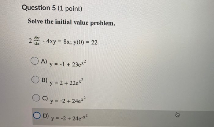 Solved Question 5 (1 point) Solve the initial value problem. | Chegg.com