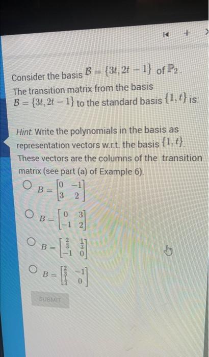 Solved Consider The Basis B={3t,2t−1} Of P2. The Transition | Chegg.com