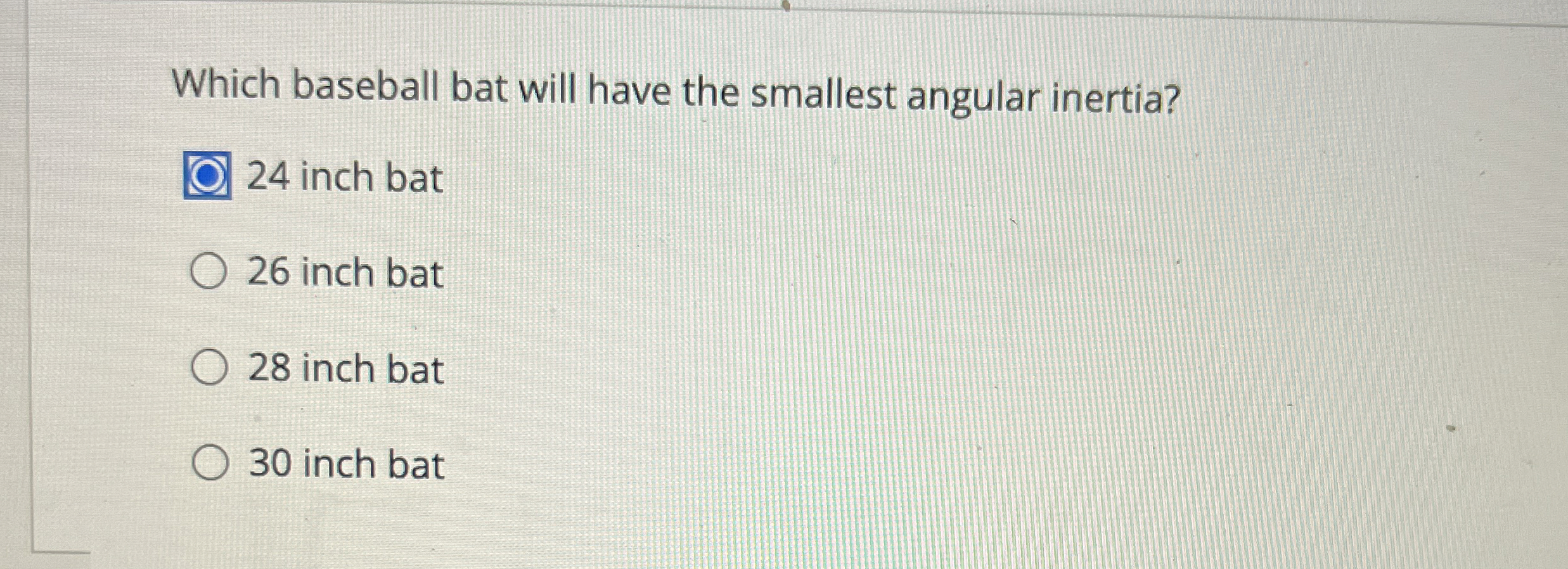 Solved Which baseball bat will have the smallest angular