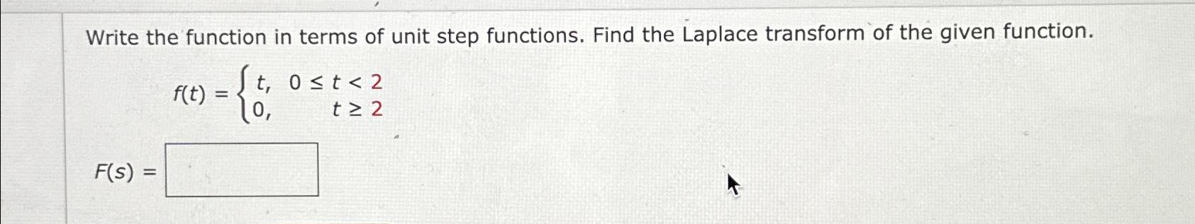 Solved Write the function in terms of unit step functions. | Chegg.com