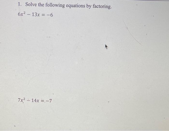 Solved 1. Solve The Following Equations By Factoring. | Chegg.com