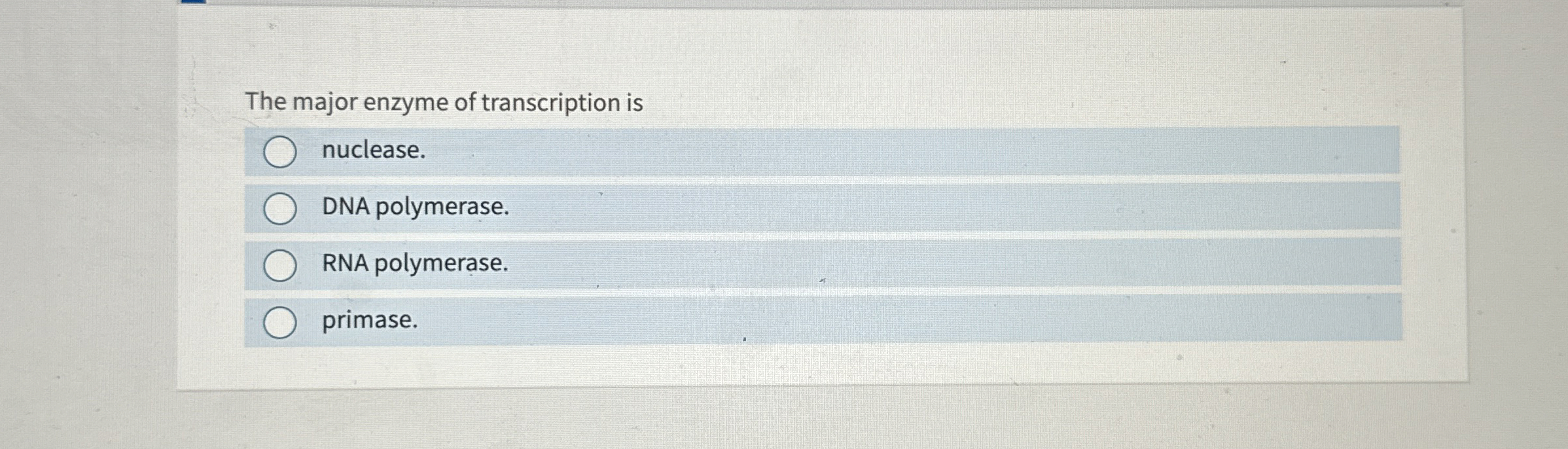 Solved The major enzyme of transcription isnuclease.DNA
