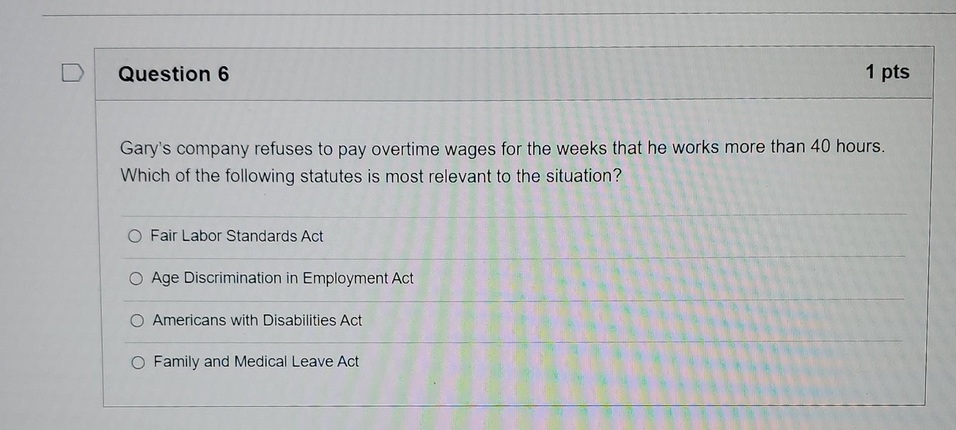 Solved Gary's company refuses to pay overtime wages for the