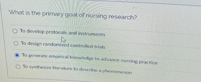 solved-what-is-the-primary-goal-of-nursing-research-to-chegg