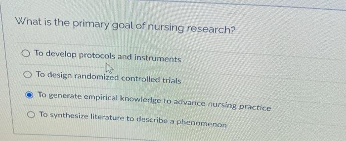 solved-what-is-the-primary-goal-of-nursing-research-to-chegg