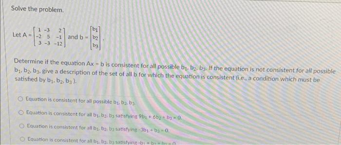 Solved Solve the problem. 1-3 2 Let A --2 5-1 and b 3 -3 -12 | Chegg.com