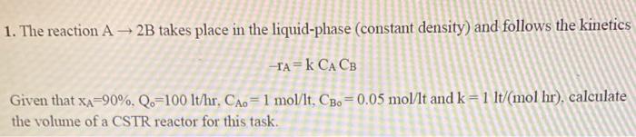Solved 1. The reaction A - 2B takes place in the | Chegg.com
