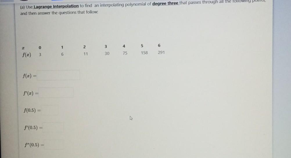 Solved (a) Use Lagrange Interpolation to find an | Chegg.com