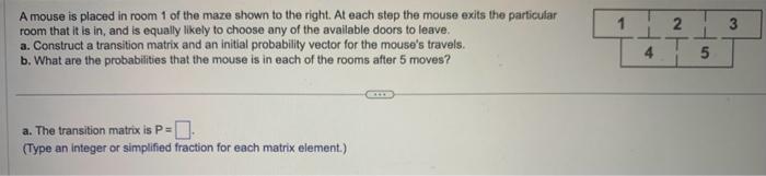 Solved A mouse is placed in room 1 of the maze shown to the | Chegg.com