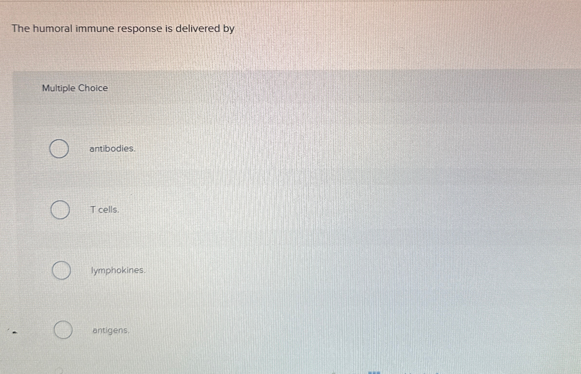 Solved The humoral immune response is delivered byMultiple | Chegg.com