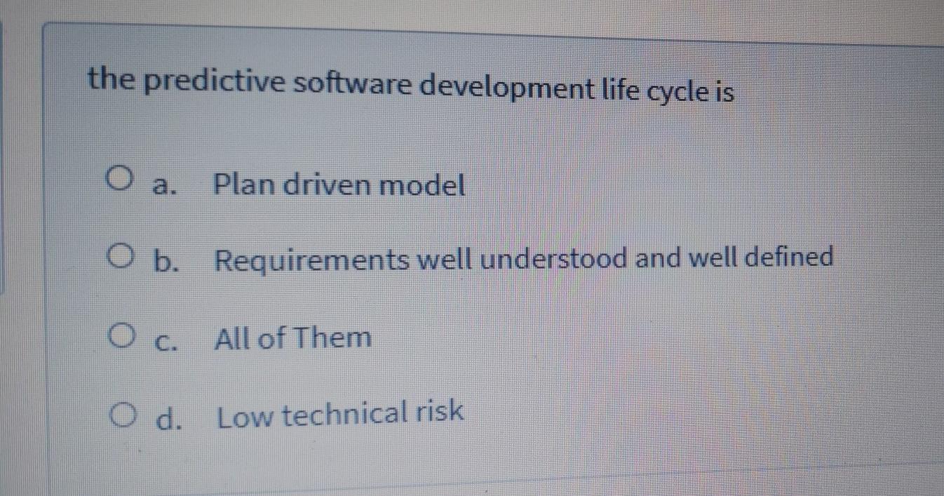 Solved the predictive software development life cycle is O | Chegg.com