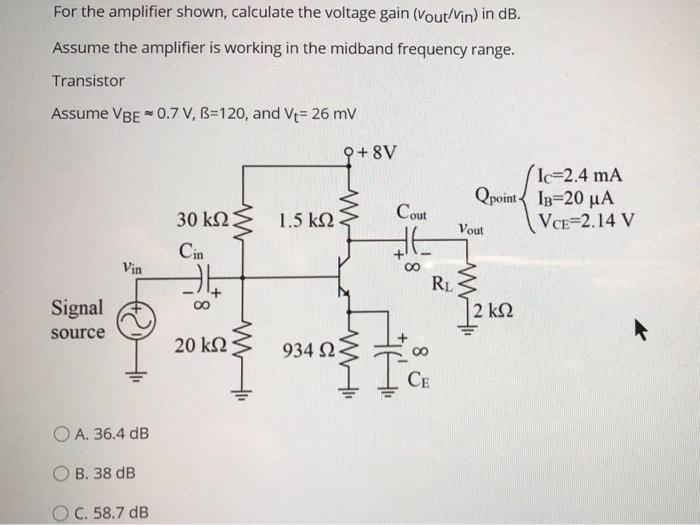 Solved For The Amplifier Shown, Calculate The Voltage Gain | Chegg.com