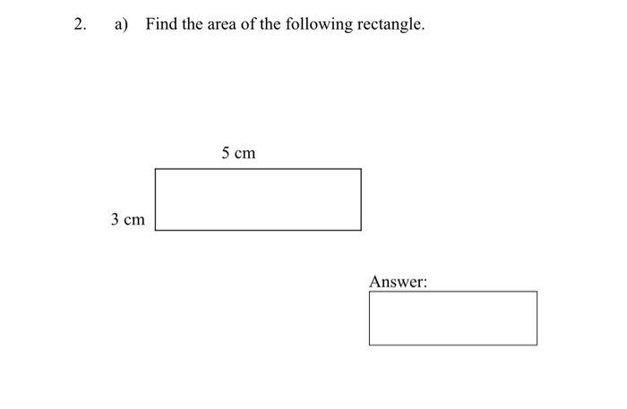 Solved 2. a) Find the area of the following rectangle. 5 cm | Chegg.com