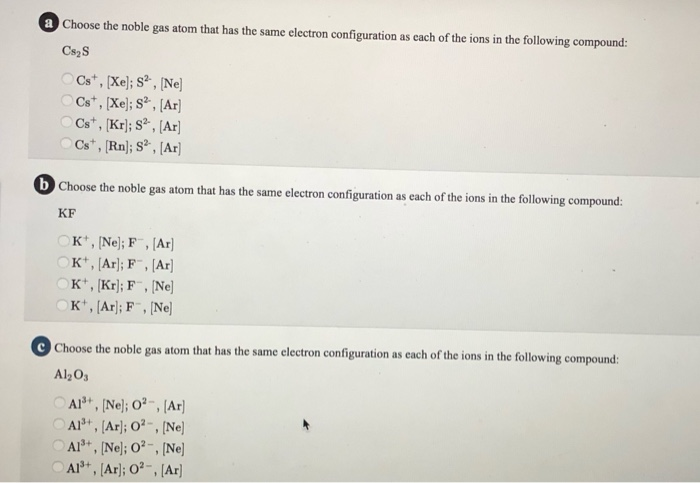 Solved a Choose the noble gas atom that has the same | Chegg.com