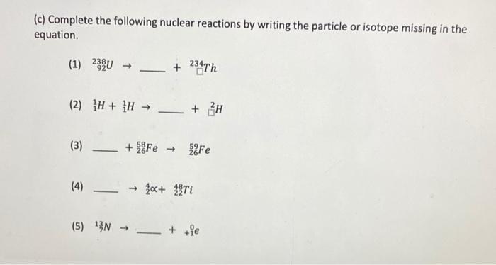 Solved (c) Complete The Following Nuclear Reactions By | Chegg.com