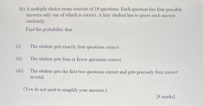 Solved (b) A Multiple Choice Exam Consists Of 10 Questions. | Chegg.com