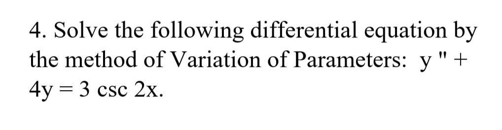 Solved 4. Solve the following differential equation by the | Chegg.com