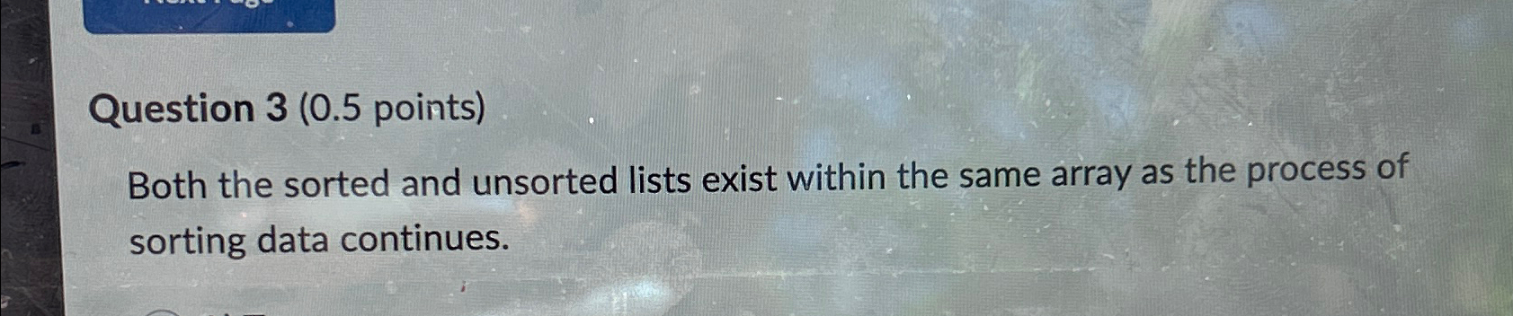 Solved Question 3 ( 0.5 ﻿points)Both the sorted and unsorted | Chegg.com