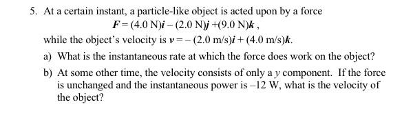 Solved 5. At a certain instant, a particle-like object is | Chegg.com