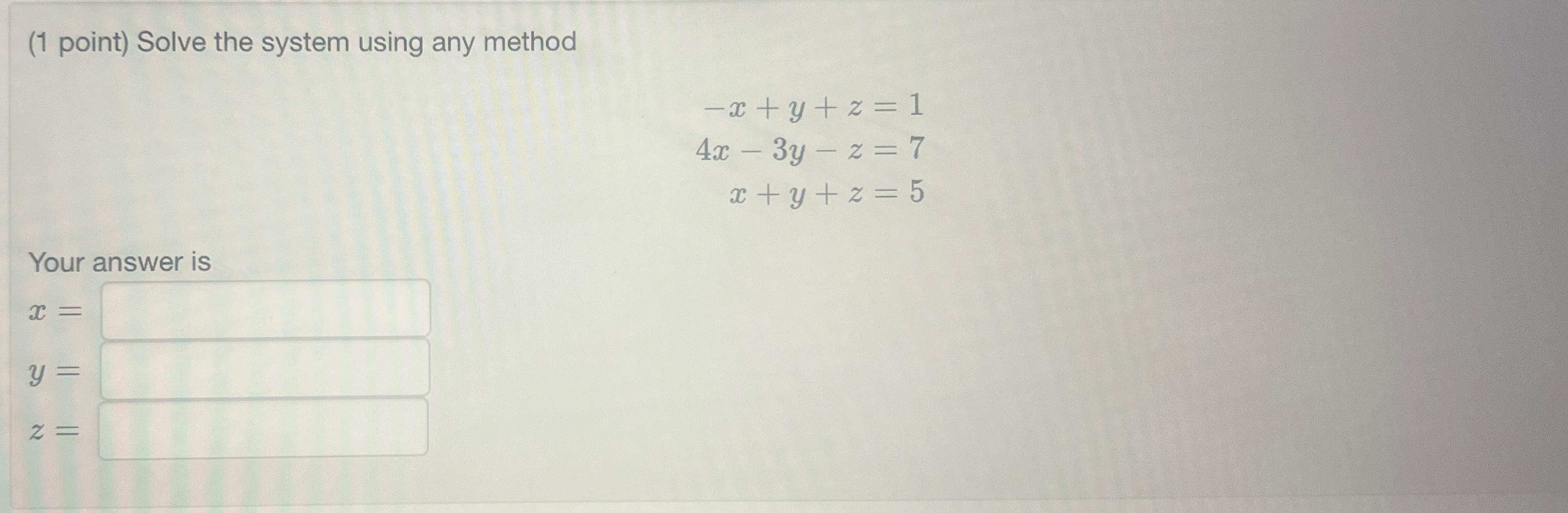 Solved 1 ﻿point ﻿solve The System Using Any