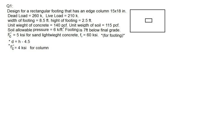 Solved Q1: Design for a rectangular footing that has an edge | Chegg.com