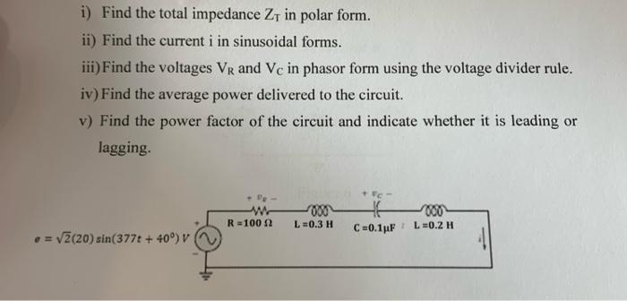 Solved i) Find the total impedance Zt in polar form. ii) | Chegg.com