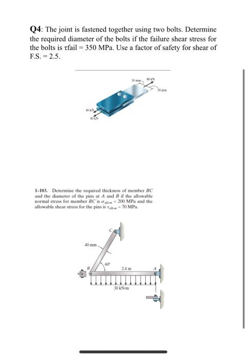 Solved Q4: The joint is fastened together using two bolts. | Chegg.com